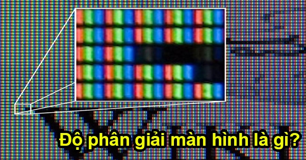 Độ Phân Giải Màn Hình Là Gì