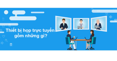 Thiết Bị Họp Trực Tuyến Gồm Những Gì