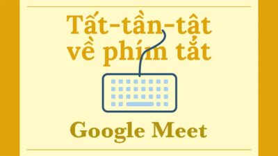 10 Phím Tắt Trên Google Meet Cực Hữu ích Khi Học, Họp Online