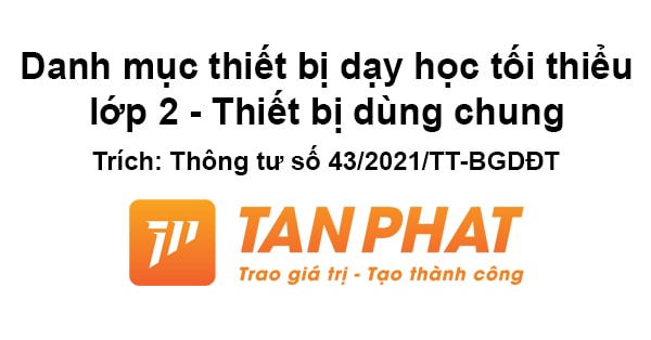 Danh mục thiết bị dạy học tối thiểu lớp 2 (trích Thông tư số 43/2020/TT-BGDĐT) Tháng Sáu