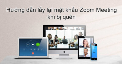 Hướng Dẫn Lấy Lại Mật Khẩu Zoom Meeting Khi Bị Quên