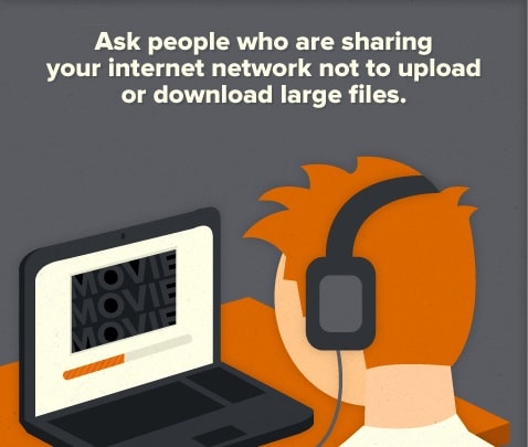 7. Yêu Cầu Người Mà Bạn đang Dùng Chung Internet Không Tải Hoặc Download File Quá Lớn