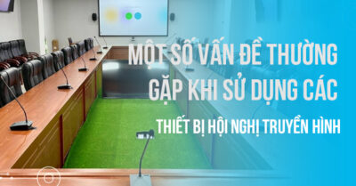 Mot So Van De Thuong Gap Khi Su Dung Cac Thiet Bi Hoi Nghi Truyen Hinh