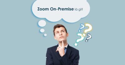 Zoom On Premise Là Gì
