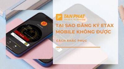 tai-sao-dang-ky-etax-mobile-khong-duoc-giai-phap (4)